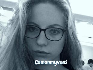 Cumonmyvans