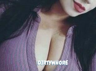 DIRTYWHORE