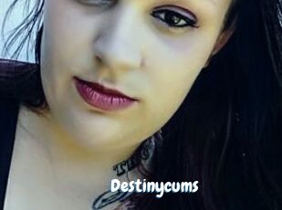 Destinycums