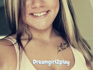 Dreamgirl2play