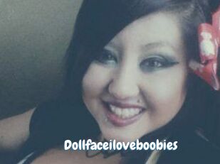 Dollfaceiloveboobies