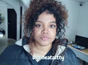 Ducineatastty