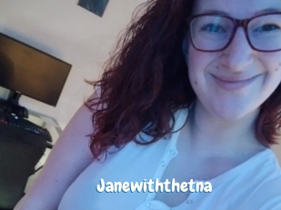 Janewiththetna