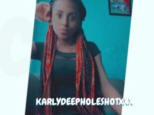 KARLYDEEPHOLESHOTXXX