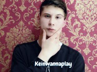 Keinwannaplay