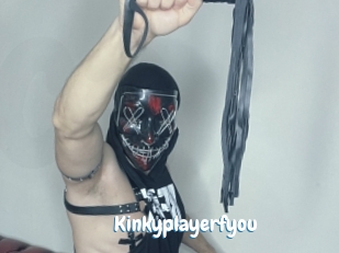 Kinkyplayerfyou