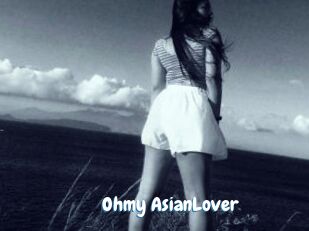 Ohmy_AsianLover