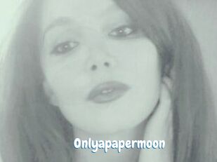 Onlyapapermoon