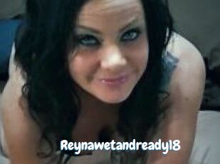 Reynawetandready18