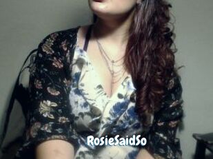 RosieSaidSo