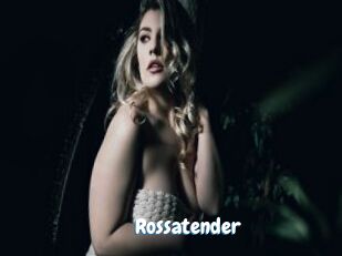 Rossatender