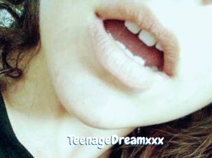 TeenageDreamxxx