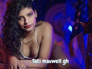Tati_maxwell_gh